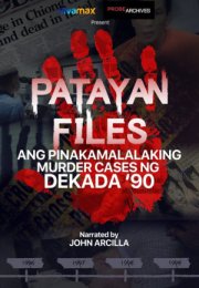 Patayan Files: Ang Pinakamalalaking Murder Cases Ng Dekada ’90 2022 (Filipinler)