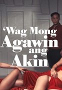 Wag Mong Agawin ang Akin 2022 (Filipinler)